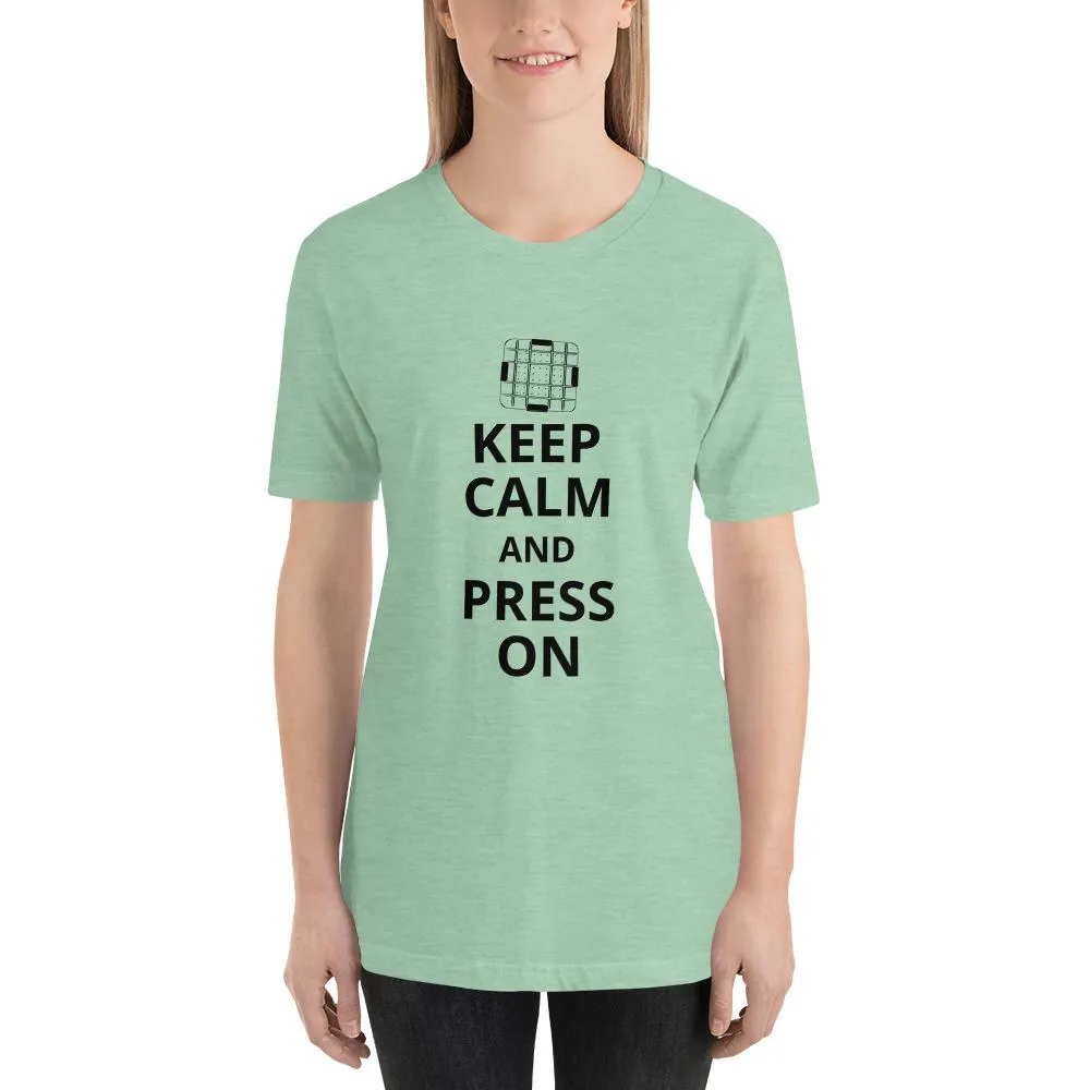 Keep Calm and Press On T-Shirt