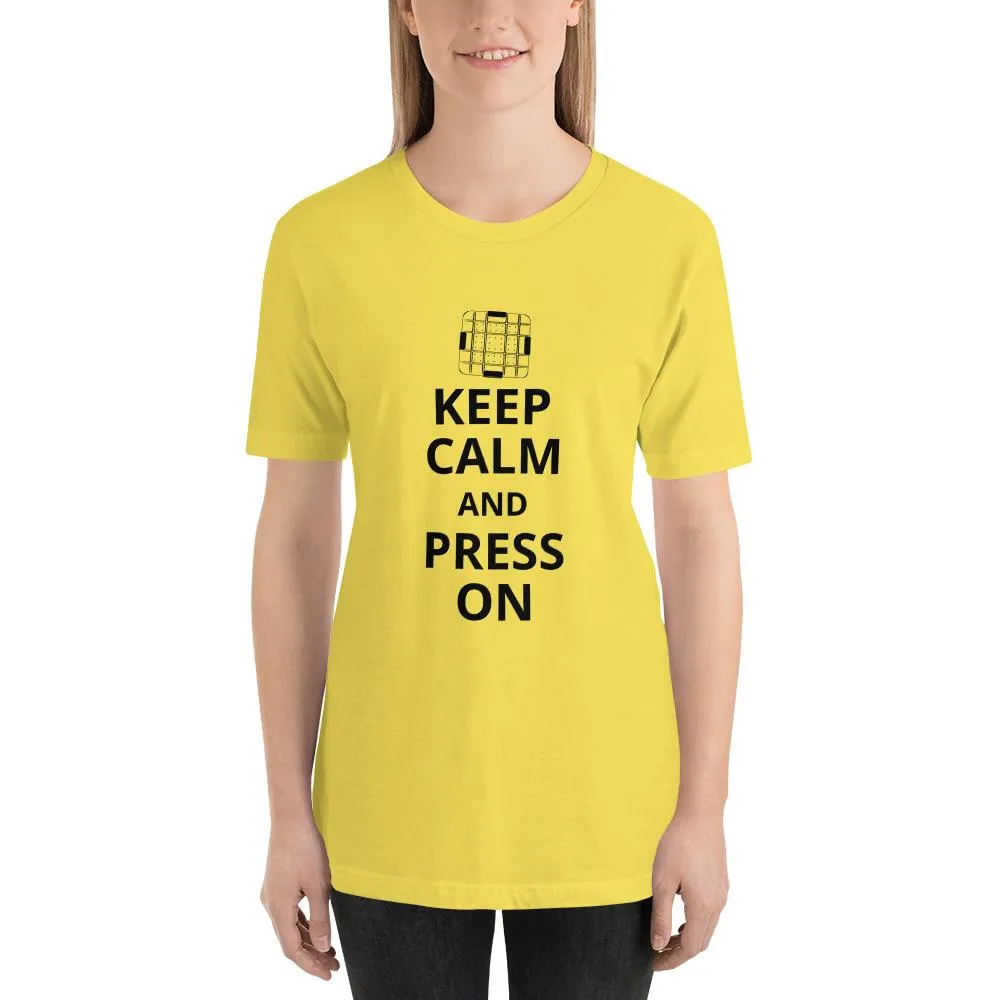 Keep Calm and Press On T-Shirt